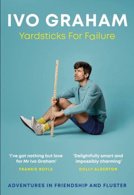 Yardsticks For Failure : Adventures in Friendship and Fluster-9781035411306