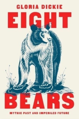 Eight Bears : Mythic Past and Imperiled Future-9781324005087