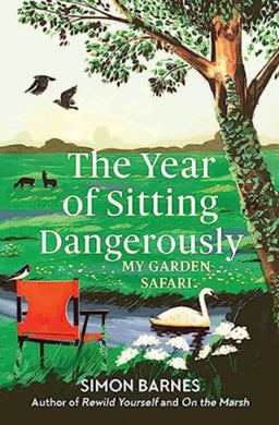 The Year of Sitting Dangerously : My Garden Safari-9781398518902
