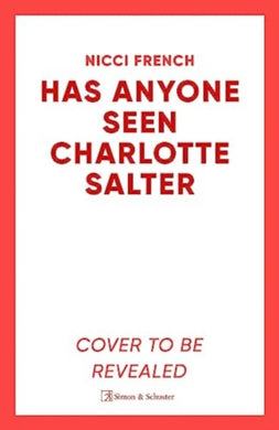 Has Anyone Seen Charlotte Salter? : The unputdownable new thriller from the bestselling author-9781398524088