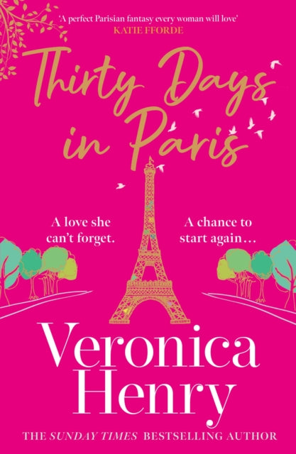 Thirty Days in Paris : The gorgeously escapist, romantic and uplifting new novel from the Sunday Times bestselling author-9781398703155