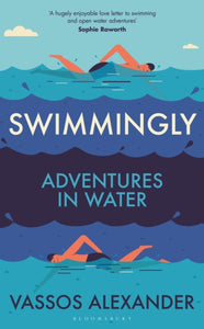Swimmingly : Adventures in Water-9781399414593