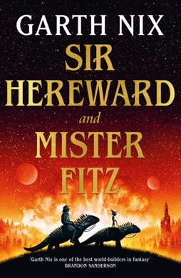 Sir Hereward and Mister Fitz : A fantastical short story collection from international bestseller Garth Nix-9781399606356