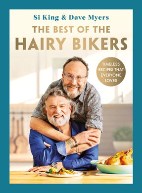 The Best of the Hairy Bikers : Timeless recipes that everyone loves-9781399607346