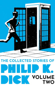 The Collected Stories of Philip K. Dick Volume 2-9781399611251