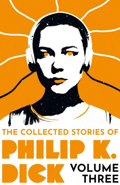 The Collected Stories of Philip K. Dick Volume 3-9781399611275