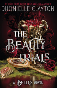 The Beauty Trials : The spellbinding conclusion to the Belles series from the queen of dark fantasy and the next BookTok sensation-9781399613941