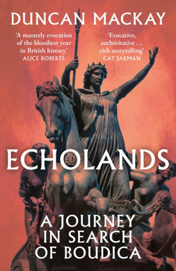 Echolands : A Journey in Search of Boudica-9781399714143