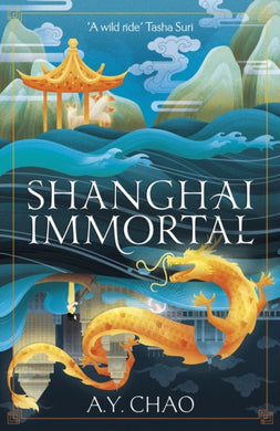 Shanghai Immortal : A richly told romantic fantasy novel set in Jazz Age Shanghai-9781399717410