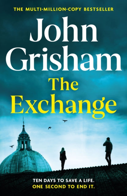 The Exchange : After The Firm - The biggest Grisham in over a decade-9781399724821