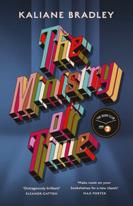 The Ministry of Time : One of the Observer's Debut Novels of 2024-9781399726344