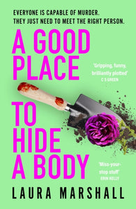 A Good Place to Hide a Body : Bad Sisters meets The Good Life in this fresh and funny thriller-9781399729628
