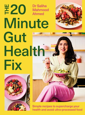 The 20-Minute Gut Health Fix : Simple recipes to supercharge your health and avoid ultra-processed food-9781399735971