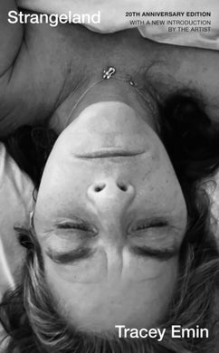 Strangeland : A special 20th anniversary edition of one of Britain's most acclaimed artist's memoir-9781399748391