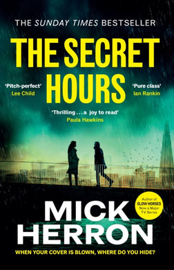 The Secret Hours : The Instant Sunday Times Bestselling Thriller from the Author of Slow Horses-9781399800549