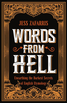 Words from Hell : Unearthing the Darkest Secrets of English Etymology-9781399808217