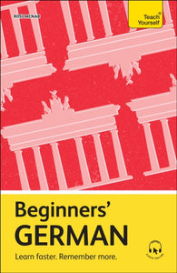 Beginners’ German : Learn faster. Remember more.-9781399812559