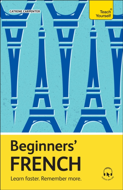 Beginners’ French : Learn faster. Remember more.-9781399812580