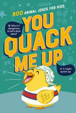 You Quack Me Up : 800 Animal Jokes for Kids-9781400251605