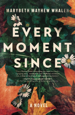 Every Moment Since : A Novel-9781400345021
