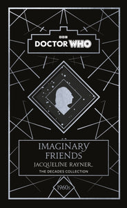 Doctor Who: Imaginary Friends : a 1960s story-9781405956949