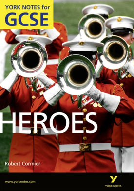 Heroes: York Notes for GCSE (Grades A*-G)-9781408270035
