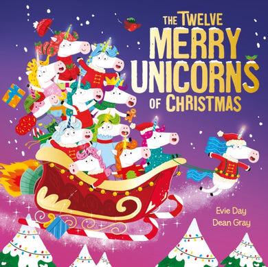 The Twelve Merry Unicorns of Christmas : A laugh-out-loud singalong festive gift-9781408372098