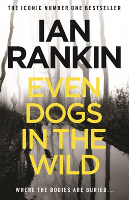 Even Dogs in the Wild : The #1 bestselling series that inspired BBC One’s REBUS-9781409159384