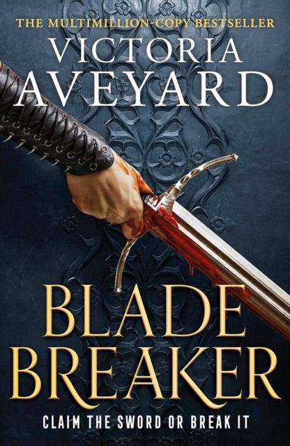 Blade Breaker : The second fantasy adventure in the Sunday Times bestselling Realm Breaker series from the author of Red Queen-9781409194019