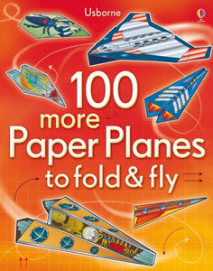 100 more Paper Planes to fold & fly-9781409549772