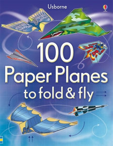 100 Paper Planes to Fold and Fly-9781409551119