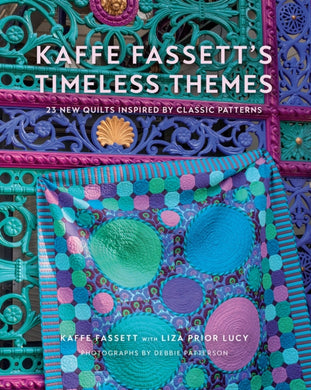 Kaffe Fassett's Timeless Themes : 23 New Quilts Inspired by Classic Patterns-9781419761409