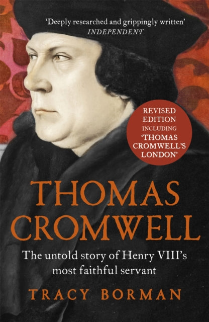 Thomas Cromwell : The untold story of Henry VIII's most faithful servant, perfect for fans of WOLF HALL-9781444782882