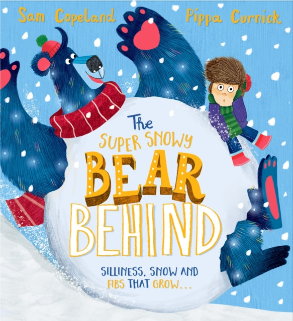 The Super Snowy Bear Behind : A larger-than-life story about telling the truth-9781444965674