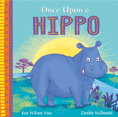 African Stories: Once Upon a Hippo-9781444975048