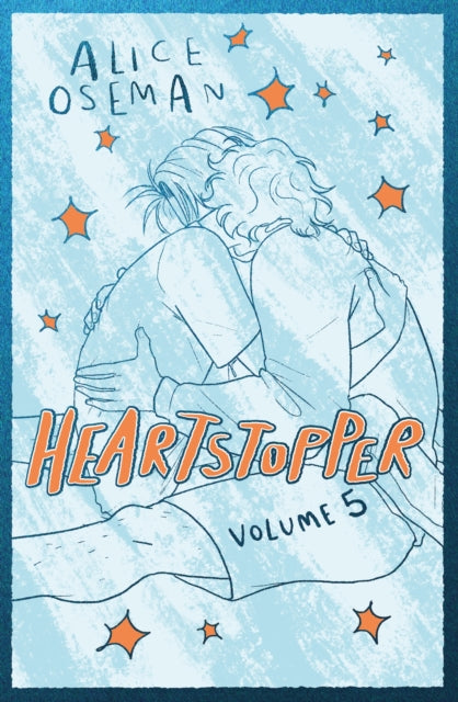 Heartstopper Volume 5 : INSTANT NUMBER ONE BESTSELLER - the graphic novel series now on Netflix!-9781444979978
