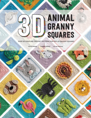 3D Animal Granny Squares : Over 30 Creature Crochet Patterns for Pop-Up Granny Squares-9781446309483