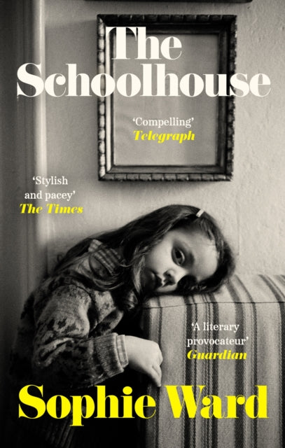 The Schoolhouse : 'Stylish, pacy and genuinely frightening' The Times-9781472156303