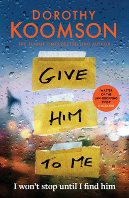 Give Him to Me : the heart-stopping new thriller from the Queen of the Big Reveal!-9781472298157
