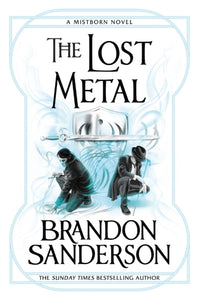 The Lost Metal : A Mistborn Novel-9781473215283