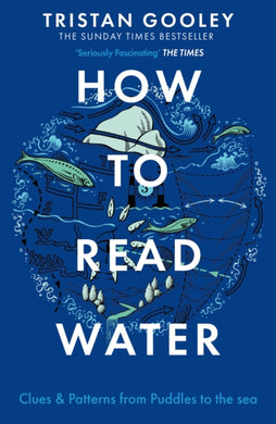 How To Read Water : A must-have for all nature lovers - perfect reading for your summer adventures-9781473615229