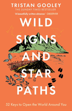Wild Signs and Star Paths : A must-have for all nature lovers - perfect reading for your summer adventures-9781473655928