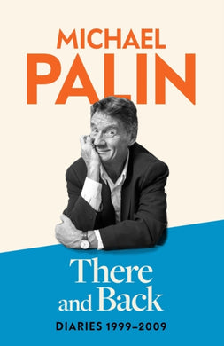 There and Back : Diaries 1999-2009: The brand new volume from the beloved author, TV icon and Monty Python star-9781474612777