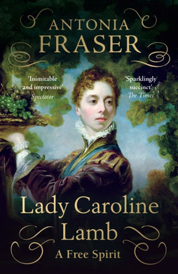 Lady Caroline Lamb : A Free Spirit-9781474624848