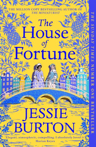 The House of Fortune : A Richard & Judy Book Club Pick from the Author of The Miniaturist-9781509886104