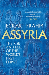 Assyria : The Rise and Fall of the World's First Empire-9781526623836