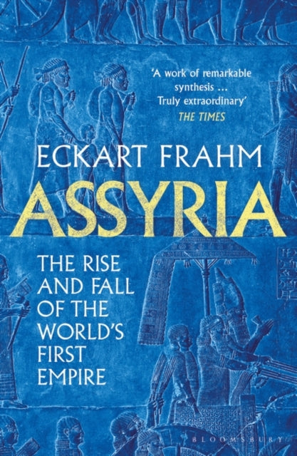 Assyria : The Rise and Fall of the World's First Empire-9781526623836