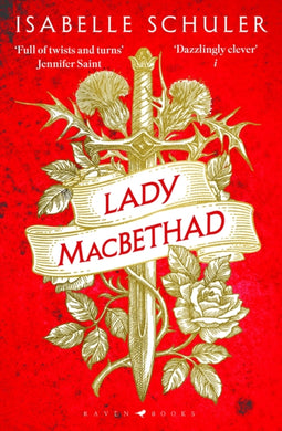 Lady MacBethad : The electrifying story of love, ambition, revenge and murder behind a real life Scottish queen-9781526647245