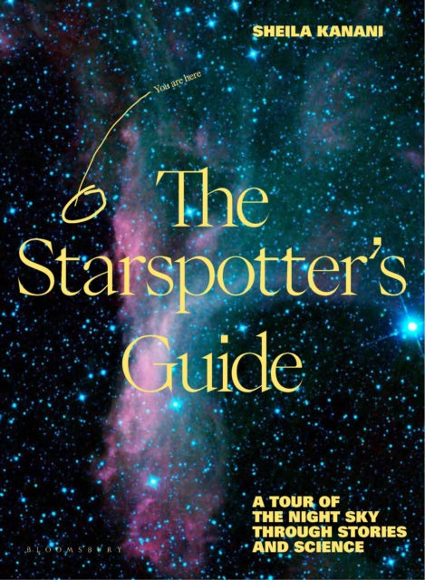 The Starspotter's Guide : Stories, science and secrets of our night sky-9781526664594