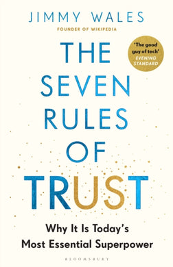 The Seven Rules of Trust : Why It Is Today's Most Essential Superpower-9781526665010